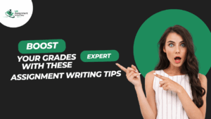 Boost Your Grades with These Expert Assignment Writing Tips