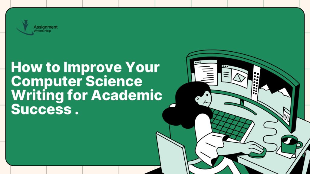 How to Improve Your Computer Science Writing for Academic Success
