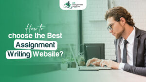 How to Choose The Best Assignment Writing Website?
