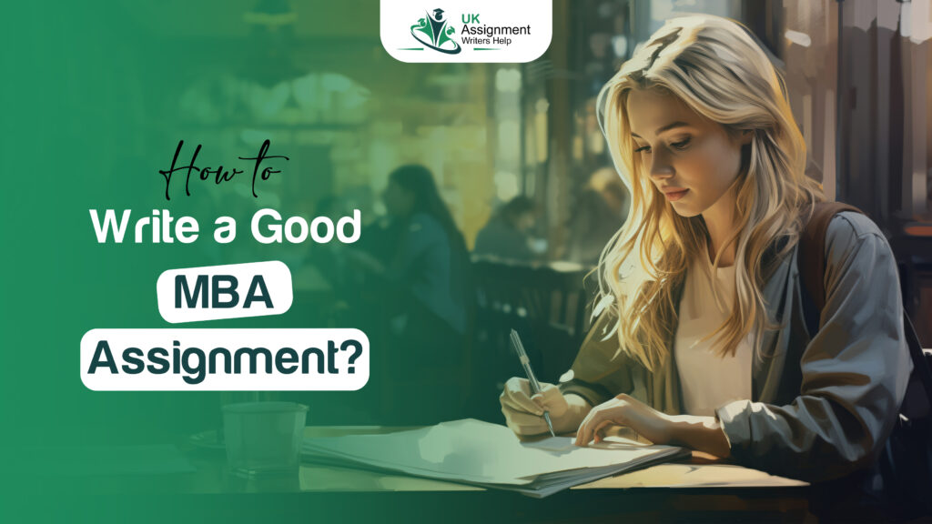 How to Write a Good MBA Assignment