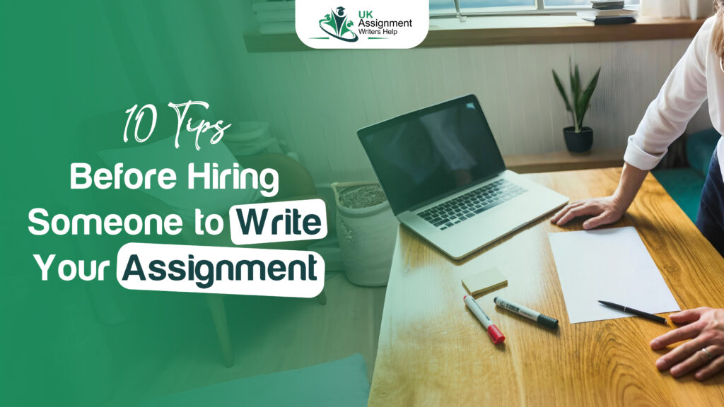 10 Tips Before Hiring Someone to Write Your Assignment