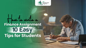 How to Write a Finance Assignment 10 Easy Tips for Students