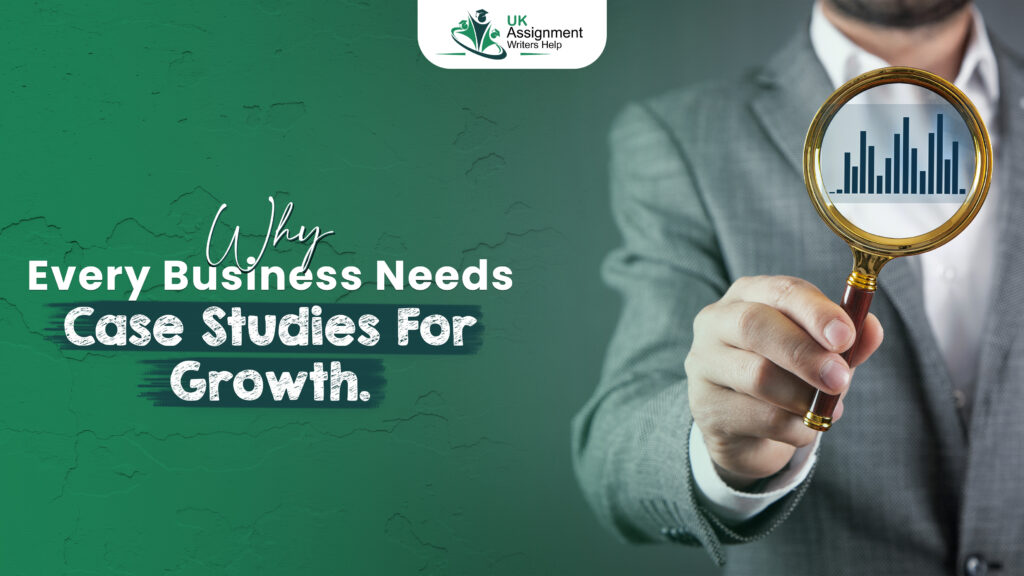 Why Every Business Needs Case Studies for Growth